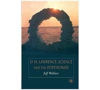 D.H. Lawrence, Science And The Posthuman