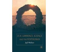 D.H. Lawrence, Science And The Posthuman