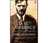 D. - H. Lawrence : The Life Of An Outsider