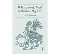 D.H. Lawrence, Travel and Cultural Difference - [Livre en VO] N Roberts (Auteur)