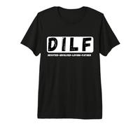 D.I.L.F. Père dévoué, impliqué et Aimant, Bon père T-Shirt Haut de Gamme