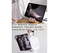 D.I.Y. Medical Sample Research Project Guide: Curated by Rishi