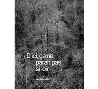 D’ici, ça ne paraît pas si loin Élie Monferier (Auteur), Olivier Panier des Touches (Auteur), Alexandre Dupeyron (Auteur), Sébastien Sindeu (Auteur), Joël Peyrou (Auteur), Luc Gwiazdzinski (Auteur)