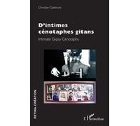 D’intimes cénotaphes gitans Intimate Gypsy Cenotaphs - Christian Gattinoni - L'harmattan - broché - Essai