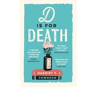 D is for Death: meet the most entertaining and intriguing new detective since Enola Holmes, now longlisted for the CWA Gold Dagger award
