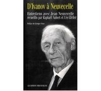 D ivanov a neuvecelle entretiens avec jean neuvecelle Entretiens avec Jean Neuvecelle - Raphaël Aubert - Noir Sur Blanc - broché - Entretien