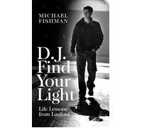 D.J. Find Your Light Life Lessons from Lanford - Michael Fishman - Viva Editions - ebook (ePub) - Livre