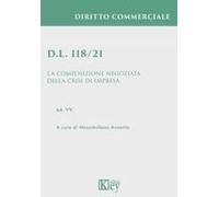 D.L. 118/21. La Composizione Negoziata Della Crisi Di Impresa