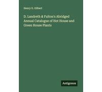 D. Landreth & Fulton's Abridged Annual Catalogue of Hot House and Green House Plants