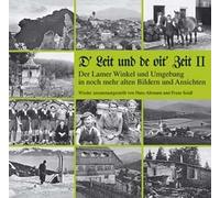 D´Leit und de oit´Zeit - Band II: Der Lamer Winkel und Umgebung in noch mehr alten Bildern und Ansichten