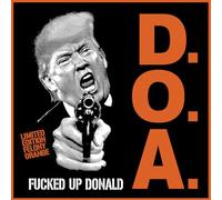 D.O.a. – Fucked Up Donald – Vinyle orange