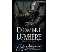 D’ombre et de Lumière: 2 - Le chevalier d'Agris