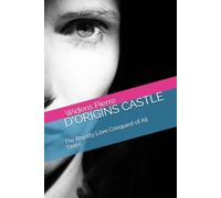 D’Origins Castle: THE MIND TO MASTER, THE HEART TO CONQUER, A Novel of Prince Robbins Gates and Ivanka, Like a Fiddler on the Roof