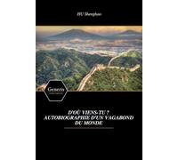 D’OÙ VIENS-TU ? AUTOBIOGRAPHIE D’UN VAGABOND DU MONDE