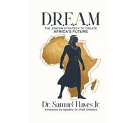 D.R.E.A.M.: The Joseph Strategy To Create Africa's Future