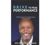 D.R.I.V.E To Peak Performance - Amazon Digital Services LLC KDP - Amazon Digital Services LLC KDP - Livre en Anglais Amazon Digital Services LLC KDPAmazon Digital Services LLC KDP (Auteur)