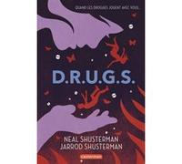 D.r.u.g.s. Jarrod Shusterman (Auteur), Neal Shusterman (Auteur)