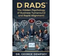 D RADS™ The Hidden Psychology of Business Turnaround and Rapid Alignment