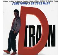 D TRAIN - Something on Your Mind