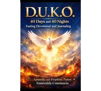 D.U.K.O: 40 Days and 40 Nights Fasting Devotional and Journaling