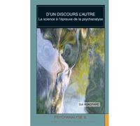 D un discours l'autre La science à l'épreuve de la psychanalyse - Pierre Sauzeau - Presses Universitaires Du Midi - broché - Essai