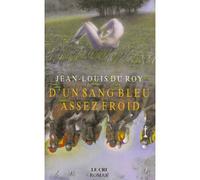 D un sang bleu assez froid - Jean-Lou Du Roy - Le Cri - Poche - Livre
