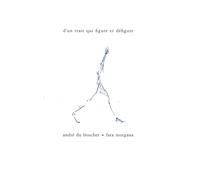 D’un trait qui figure et défigure - André Du Bouchet - Fata Morgana - broché - Livre