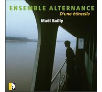 Ensemble Alternance – Bailly – D'une Etincelle – CD – Stradivarius