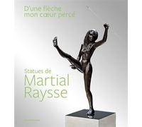 D’une flèche mon cœur percé Statues de Martial Raysse - Collectif - Silvana Editoriale - broché - Monographie