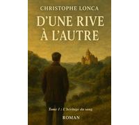 D’une rive à l’autre: L'héritage du sang