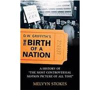 D. W. Griffith's The Birth of a Nation Melvyn Stokes (Auteur)