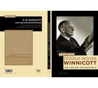 D.W. Winnicott Une esquisse biographique - Brett Kahr - D'ithaque Eds - broché - Etude