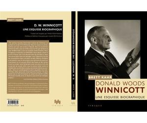 D.W. Winnicott Une esquisse biographique - Brett Kahr - D'ithaque Eds - broché - Etude