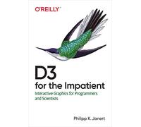 D3 pour les impatients – Graphiques interactifs pour programmeurs et scientifiques – O’Reilly Verlag