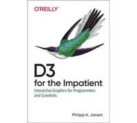 D3 pour les impatients – Graphiques interactifs pour programmeurs et scientifiques – O’Reilly Verlag