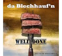 Da Blechhauf'N - Well Done [Import]