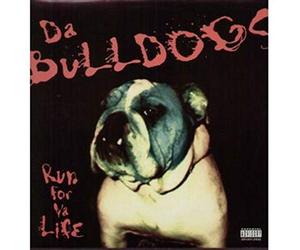 Da Bulldogs - Run for Ya Life/Man Make Money/Scream
