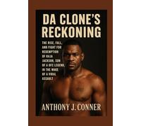 Da Clone's Reckoning: The Rise, Fall, and Fight for Redemption of Raja Jackson, Son of a UFC Legend, in the Wake of a Viral Assault