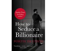 Da Costa, P: How to Seduce a Billionaire by Da Costa, Portia [Paperback] NEUF