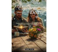 Da Crise à Aliança: 7 Passos para um Casamento Abençoado por Deus: Princípios bíblicos, ferramentas práticas e histórias reais para restaurar o amor e fortalecer sua união em Cristo.