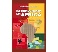 DA DEMOCRARIA EM ÁFRICA: Dilema entre a proclamação da doutrina liberal e a busca e construção do bem-estar - um questionamento a partir da Guiné-Bissau.