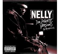 Da Derrty Versions: The Re-invention by Nelly (2003-11-25)