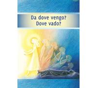 Da dove vengo? Dove vado?