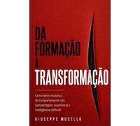 Da Formação à Transformação: Como gerar mudança de comportamento com aprendizagem, experiência e IA