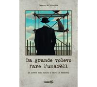 Da Grande Volevo Fare L'umarèll: (E Invece Sono Finito A Fare La Rezdôra)
