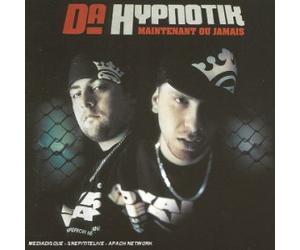 Da Hypnotik - Maintenant Ou Jamais
