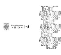 Da-Ice Arena Tour 2021 -Six- Side A(Blu-Ray)