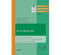 Da ist Musik drin: Das alte Testament als Resonanzraum eine Festschrift für Norbert-Clemens Bumgart