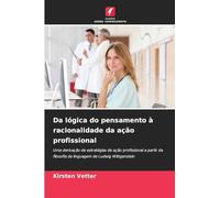 Da lógica do pensamento à racionalidade da ação profissional