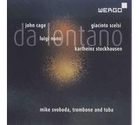 Da Lontano. Cage, Nono, Scelsi, Stockhausen : Musique pour Trombone et Électroniques. Svoboda